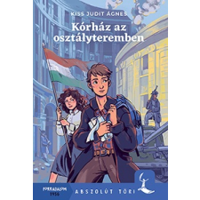 Kiss Judit Ágnes - Kórház az osztályteremben gyermek- és ifjúsági könyv