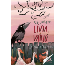 Kiss Judit Ágnes - Lívia, a varjú gyermek- és ifjúsági könyv
