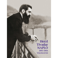 KKETTK Alapítvány Herzl Tivadar - Napló (1895-1904) - Válogatás történelem