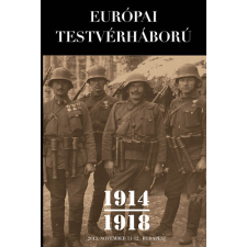 KKETTK Közalapítvány Európai testvérháború 1914-1918 történelem