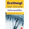 Klett Kiadó Érettségi Last minute: Informatika - A legfontosabb érettségi témák gyakorlatias összefoglalása - letölthető mellékletekkel.