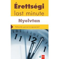 Klett Kiadó Érettségi Last minute: Nyelvtan - Felkészülés gyorsan és egyszerűen tankönyv