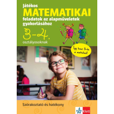 Klett Kiadó Játékos matematikai feladatok az alapműveletek gyakorlásához 3-4. osztályosoknak tankönyv