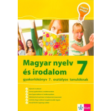 Klett Kiadó Magyar nyelv és irodalom 7 - Gyakorlókönyv 7. osztályos tanulóknak tankönyv
