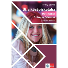 Klett Kiadó Út a középiskolába - Matematika szöveges feladatok - megértés - gyakorlás tankönyv
