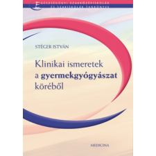 Klinikai ismeretek a gyermekgyógyászat köréből gyermek- és ifjúsági könyv