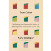 Knopf Doubleday Publishing Group True Color | STAMPER KORY