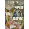 KNOPF THIS IS WHERE THE SERPENT LIVES – MUEENUDDIN DANIYAL (Pevná)