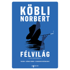 Köbli Norbert - Félvilág és más forgatókönyvek egyéb könyv
