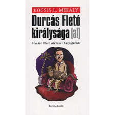 Kocsis L. Mihály DURCÁS FLETO KIRÁLYSÁGA (AL) regény