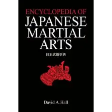 Kodansha America, Inc Encyclopedia Of Japanese Martial Arts | David A Hall egyéb könyv