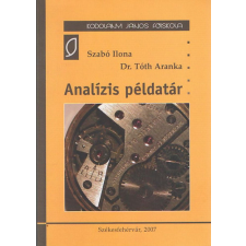 Kodolányi János Főiskola Analízis példatár - Szabó Ilona-Dr.Tóth Aranka antikvárium - használt könyv