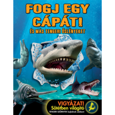 Kolibri Gyerekkönyvkiadó Kft Fogj egy cápát! - És más tengeri őslényeket gyermek- és ifjúsági könyv