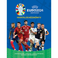 Kolibri Gyerekkönyvkiadó Kft UEFA Euro 2024 - Hivatalos kézikönyv sport