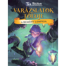 Kolibri Kiadó A Remény Lámpása - Varázslatok Földje gyermek- és ifjúsági könyv