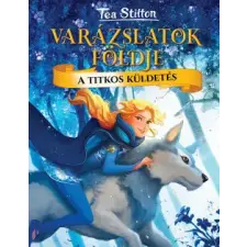 Kolibri Kiadó A titkos küldetés - Varázslatok földje gyermek- és ifjúsági könyv