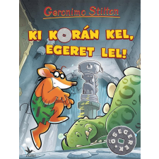 Kolibri Kiadó Geronimo Stilton - Ki korán kel, egeret lel! gyermek- és ifjúsági könyv