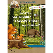 Kolibri Kiadó Hogyan cseperednek az állatgyerekek az erdőben? gyermek- és ifjúsági könyv