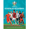 Kolibri Kiadó Keir Radnedge - UEFA EURO 2020 - Hivatalos kézikönyv