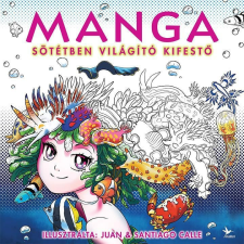 Kolibri Kiadó Manga - Sötétben világító kifestő gyermek- és ifjúsági könyv