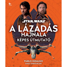 Kolibri Kiadó Pablo Hidalgo, Emily Shkoukani: Star Wars: A Lázadás hajnala regény