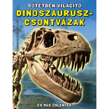 Kolibri Kiadó - Sötétben világító dinoszaurusz-csontvázak - És más őslények gyermek- és ifjúsági könyv