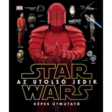 Kolibri Kiadó - Star Wars - Az utolsó jedik - Képes útmutató gyermek- és ifjúsági könyv