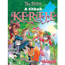 Kolibri Kiadó Tea Stilton - A titkok kertje - Cinnfordi kalandok gyermek- és ifjúsági könyv