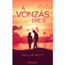 Kollár Betti - A vonzás ereje egyéb könyv