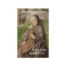  Kollár-Klemencz László - Anyám tenyere regény