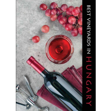 Kolozsvári Ildikó - Best Vineyards In Hungary egyéb könyv