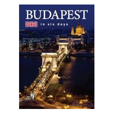 Kolozsvári Ildikó BUDAPEST IN SIX DAYS - BUDAPEST HAT NAP ALATT - ANGOL utazás