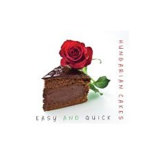 Kolozsvári Ildikó, Hajni István HUNGARIAN CAKES EASY AND QUICK gasztronómia