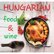 Kolozsvári Ildikó Hungarian Fine Food & Wine (BK24-216219) gasztronómia