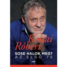 Koltai Róbert Sose halok meg? irodalom