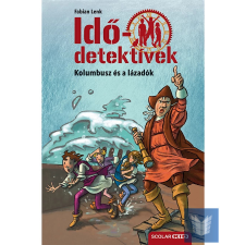 Kolumbusz és a lázadók (Idődetektívek 26.) 2. kiadás regény