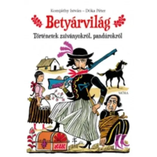 Komjáthy István, Dóka Péter BETYÁRVILÁG /TÖRTÉNETEK ZSIVÁNYOKRÓL, PANDÚROKRÓL gyermek- és ifjúsági könyv