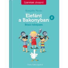 Komjáthy Nessie - Elefánt a Bakonyban 2. - Bözsi-kiképzés - Szeretek olvasni! regény