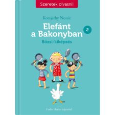 Komjáthy Nessie Elefánt a Bakonyban 2. - Bözsi-kiképzés - Szeretek olvasni! (BK24-214782) gyermek- és ifjúsági könyv