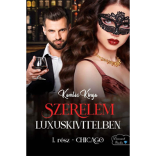 Komlós Kinga - Szerelem luxuskivitelben - Chicago egyéb könyv