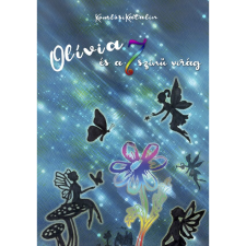 Komlósi Katalin Olívia és a 7 színű virág (BK24-210917) gyermek- és ifjúsági könyv