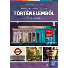 Komplex esszéfeladatok történelemből (emelt szinten) – 2024-től érvényes tankönyv