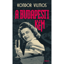 Kondor Vilmos - A budapesti kém regény