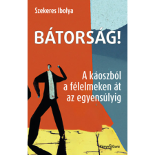 Könyv Guru Bátorság! - A káoszból a félelmeken át az egyensúlyig életmód, egészség