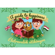 Könyv Guru Életrevalók útikönyve - A guide to happiness gyermek- és ifjúsági könyv