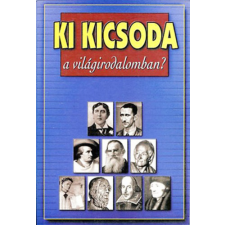 Könyvkuckó Ki kicsoda a világirodalomban? - Dr. Gremsperger-Gyeskó antikvárium - használt könyv