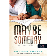 Könyvmolyképző Colleen Hoover - Maybe Someday - Egy nap talán - Egy nap talán 1. regény