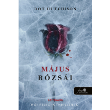 Könyvmolyképző Dot Hutchison - Május rózsái - A gyűjtő 2. regény