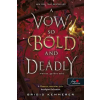 Könyvmolyképző Kiadó A Vow So Bold and Deadly - Merész, gyilkos eskü