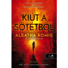 Könyvmolyképző Kiadó Aleatha Romig-Kiút a sötétből regény